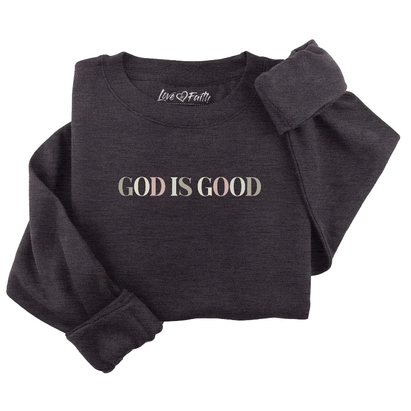 Embroidered God Is Good Sweatshirt